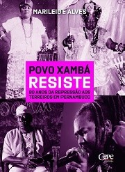 Povo Xambá resiste - 80 anos da repressão aos terreiros em Pernambuco