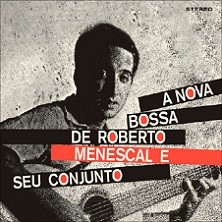 A nova bossa nova de Roberto Menescal e seu conjunto (1964) + Bossa nova (1964)