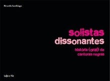 Solistas dissonantes - História (oral) de cantoras negras