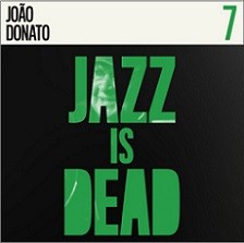 Jazz is dead 7 - João Donato