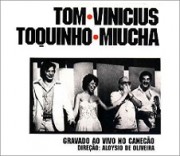 Tom, Vinicius, Toquinho & Miúcha - Ao vivo no Canecão