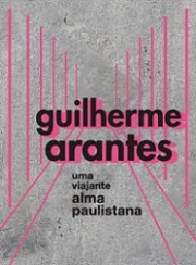 Guilherme Arantes - Uma viajante alma paulistana