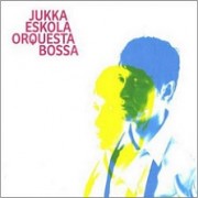 Jukka Eskola Orquesta Bossa