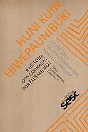 Huni kuin hiwepaunibuki - A história dos Caxinauás por eles mesmos