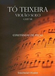 Tó Teixeira - Violão solo (Coletâneas de peças)