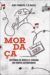 Mordaça - Histórias de música e censura em tempos autoritários