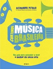 indo música brasileira - Um guia para entender e ouvir o melhor da nossa arte