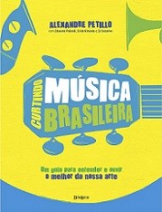 indo música brasileira - Um guia para entender e ouvir o melhor da nossa arte