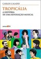 Tropicália: A historia de uma revolução musical