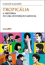 Tropicália: A historia de uma revolução musical