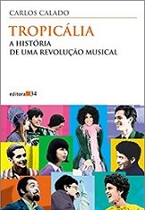 Tropicália: A historia de uma revolução musical