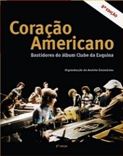 Coração americano - Bastidores do álbum Clube da Esquina