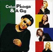 Celso Pixinga & A Gig
