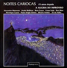 Noites cariocas 15 anos depois (A alegria do improviso)