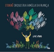 Itiberê Orquestra Família da França - Live à Paris