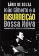 João Gilberto e a insurreção bossa nova - Outros lados da história