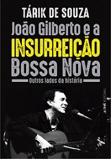 João Gilberto e a insurreção bossa nova - Outros lados da história