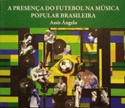 A presença do futebol na Música Popular Brasileira