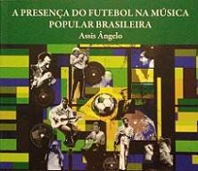 A presença do futebol na Música Popular Brasileira