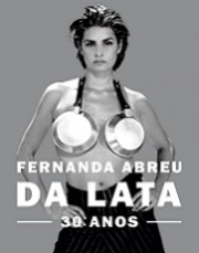 Fernanda Abreu - Da lata 30 anos