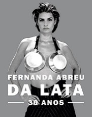 Fernanda Abreu - Da lata 30 anos