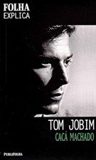 Tom Jobim (Col. Folha Explica)