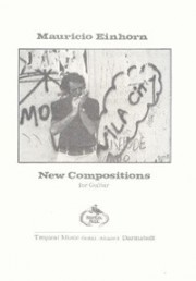 Mauricio Einhorn: New Compositions