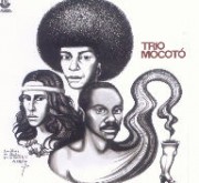Trio Mocotó (Desapareça,...)