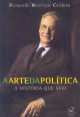 A arte da política: A história que vivi
