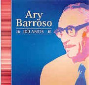 Ary Barroso - 100 anos