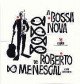 A Bossa Nova de Roberto Menescal e seu conjunto