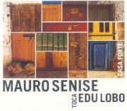 Casa forte (Mauro Senise toca Edu Lobo)