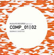 Muquifo Records apresenta Comp_01/02: Orgânico/Sintético
