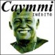 Caymmi inédito
