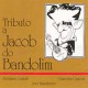 Tributo a Jacob do Bandolim