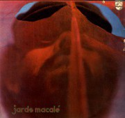 Jards Macalé (Farinha do desprezo,...)