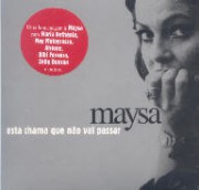 Maysa - Esta chama que não vai passar