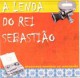 A lenda do rei Sebastião - Registros sonoros do Maranhão