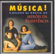 Música! (O melhor da música de Heróis da Resistência)
