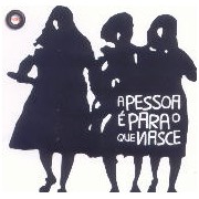 A pessoa é para o que nasce