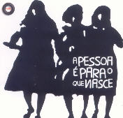A pessoa é para o que nasce