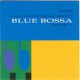 Blue Bossa, vol.2 (Cool cuts from the Tropics)