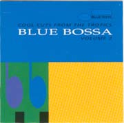 Blue Bossa, vol.2 (Cool cuts from the Tropics)