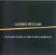 Alguma coisa  a ver com o silêncio