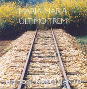 Maria, Maria (76) + Último trem (80)