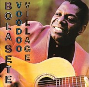 Voodoo Village: The incomparable Bola Sete (65) + Autentico! (66)