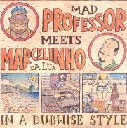 Mad Professor meets Marcelinho da Lua - In a dubwise style
