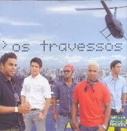 Os Travessos (Inconseqüente,...)