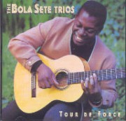 The Bola Sete Trios: Bola Sete Bossa Nova (62) + Tour de force (64)