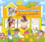 Veveta e Saulinho - A casa amarela